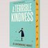 A Terrible Kindness: Signed Exclusive Edition (Hardback)