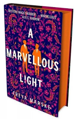A Marvellous Light: Signed Exclusive Edition - The Last Binding (Hardback)