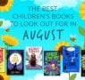 The Waterstones Round Up: August's Best Children's Books 