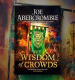 A Sneak Peek of Joe Abercrombie's The Wisdom of Crowds