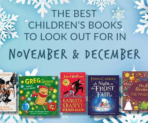 The Waterstones Round Up: November & December's Best Children's Books