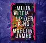 A Q&A with Marlon James on Moon Witch, Spider King