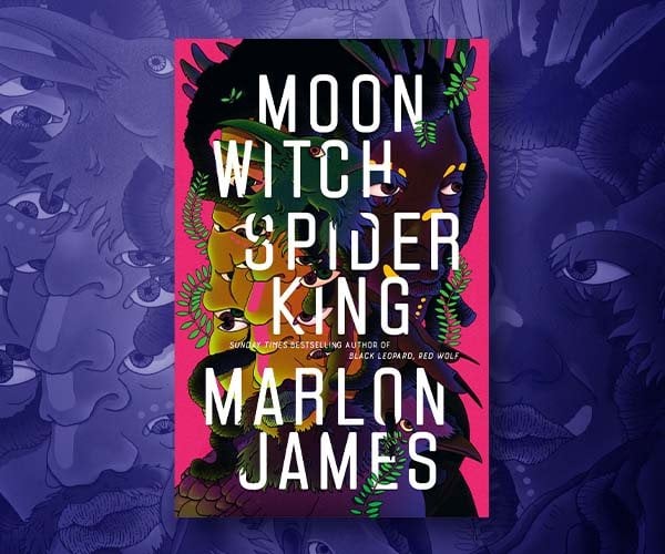 A Q&A with Marlon James on Moon Witch, Spider King