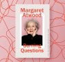 On Beauty: An Extract from Burning Questions by Margaret Atwood 