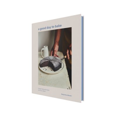 A Good Day to Bake: Simple Baking Recipes for Every Mood (Hardback)