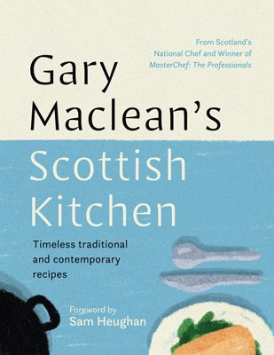 Gary Maclean's Scottish Kitchen by Gary Barlow