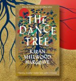 Kiran Millwood Hargrave on the True Story Behind The Dance Tree