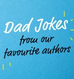 What's Brown and Sticky?: Dad Jokes from Our Favourite Authors 
