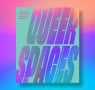 An Introduction to Some of the World's Queer Spaces