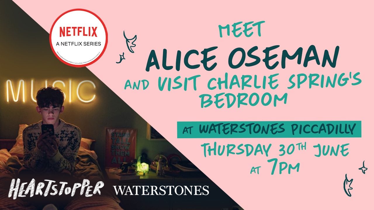 Meet Alice Oseman and visit Charlie Spring's bedroom at Waterstones Piccadilly - Thursday 30th June at 7pm