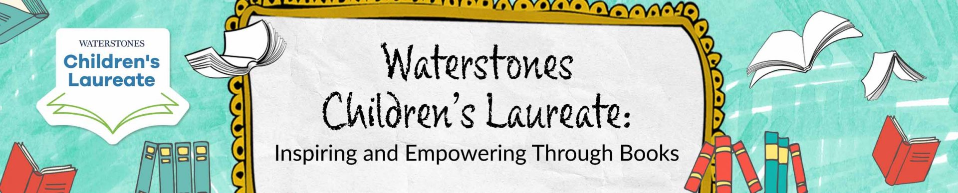 Waterstones Children's Laureate: Inspiring and empowering through books