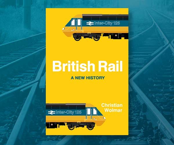 Christian Wolmar on Why Now for a Book About British Rail