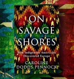 Caroline Dodds Pennock on the Indigenous American Transformation of Europe