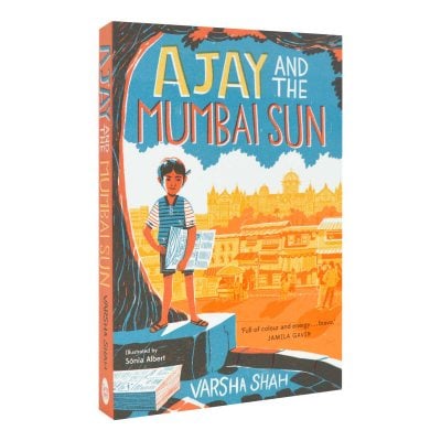 Ajay and the Mumbai Sun by Varsha Shah, Sonia Albert | Waterstones