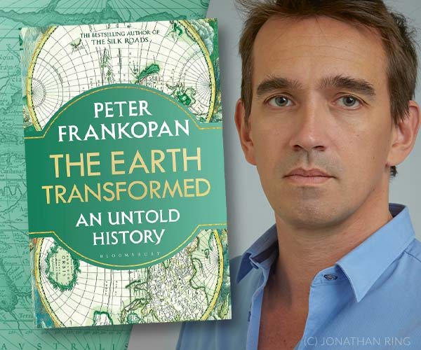 A Q&A with Peter Frankopan on <em>The Earth Transformed</em>