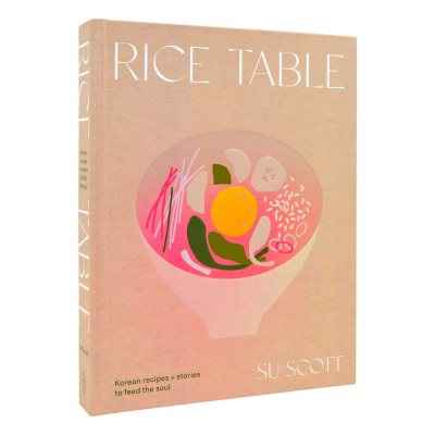 Rice Table: Korean Recipes and Stories to Feed the Soul (Hardback)