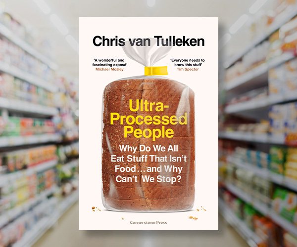 Chris van Tulleken on Why Ultra-Processed Food is So Addictive