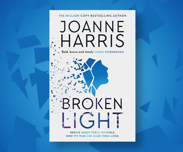Joanne Harris on Broken Light, Women and Power 