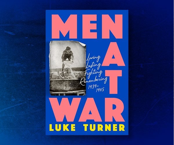 Luke Turner on Men at War and the Legacy of Denton Welch