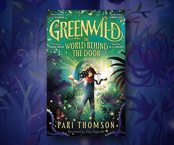 Pari Thomson on Greenwild and the Magic of Nature