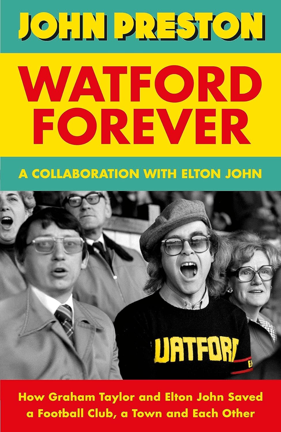 Watford Forever by John Preston and Sir Elton John | Prize Draw
