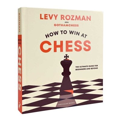 How to Win at Chess: The Ultimate Guide for Beginners and Beyond Book  summary