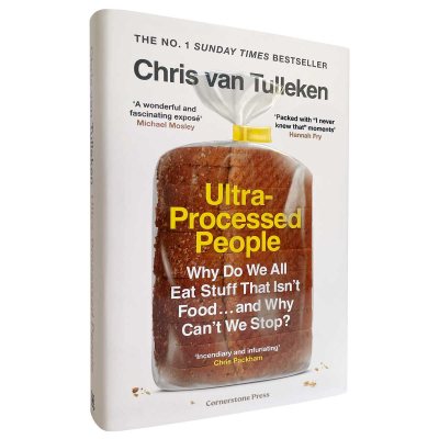 Ultra-Processed People: Why Do We All Eat Stuff That Isn't Food ... and Why Can't We Stop?: Signed Edition (Hardback)