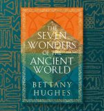 Bettany Hughes on the Seven Wonders of the Ancient World and Women