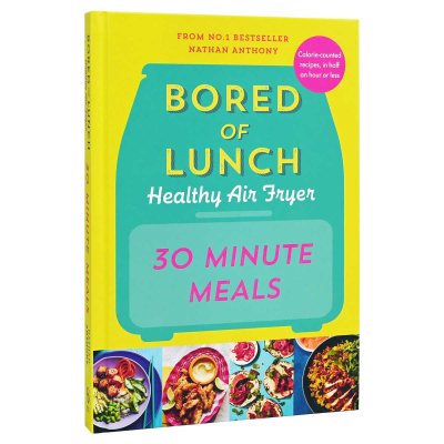 Bored of Lunch Healthy Air Fryer: 30 Minute Meals (Hardback)