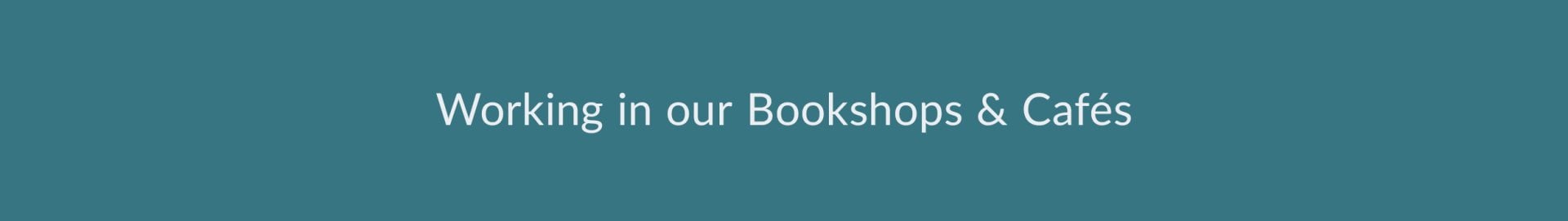 Working in Our Bookshops and Cafés | Waterstones