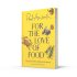 For the Love of Food: Recipes for Life’s Delicious Moments (Hardback)