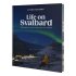 Life on Svalbard: Finding Home on a Remote Island Near the North Pole (Hardback)