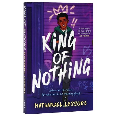 King of Nothing by Nathanael Lessore | Waterstones