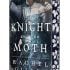 The Knight and the Moth: Exclusive Edition - Stonewater Kingdom (Hardback)