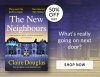 Thumbnail image: The New Neighbours by Claire Douglas 50% Off RRP | SHOP NOW