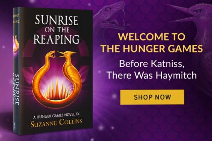 Mobile banner: Sunrise on the Reaping by Suzanne Collins: Welcome to The Hunger Games | SHOP NOW