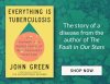 Thumbnail image: Everthing is Tuberculosis by John Green | SHOP NOW
