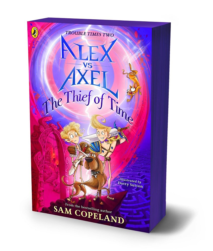 Alex vs Axel: The Thief of Time by Sam Copeland, Dotty Sutton | Waterstones