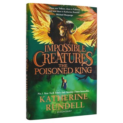 The Poisoned King - Impossible Creatures (Hardback)