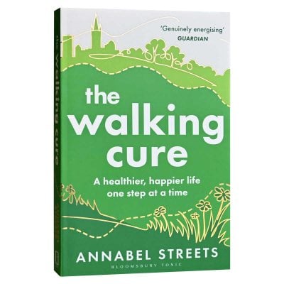 The Walking Cure: A healthier, happier life one step at a time (Paperback)