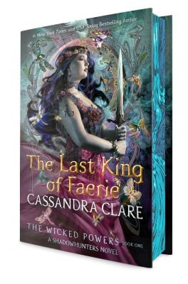 The Wicked Powers: The Last King of Faerie: Exclusive Edition (Hardback)