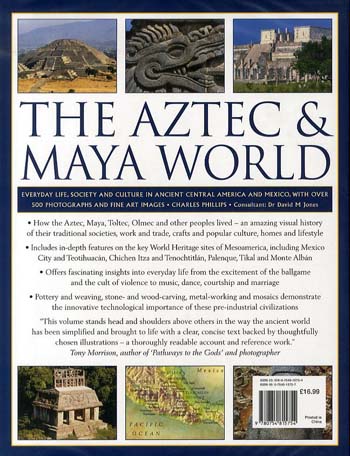 The Aztec and Maya World: Everyday Life, Society and Culture in Ancient Central America and Mexico, with Over 450 Photographs and Fine Art Images (Hardback)