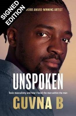 Unspoken: Toxic Masculinity and How I Faced the Man Within the Man: Signed Edition (Paperback)