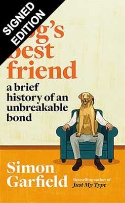 Dog's Best Friend: A Brief History of an Unbreakable Bond - Signed Bookplates (Hardback)