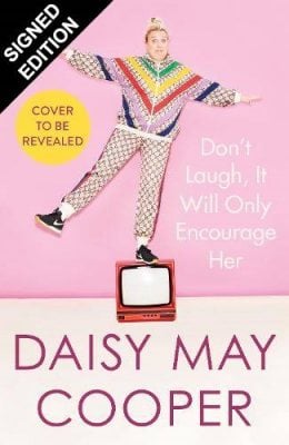 Don't Laugh, It Will Only Encourage Her: Signed Edition (Hardback)