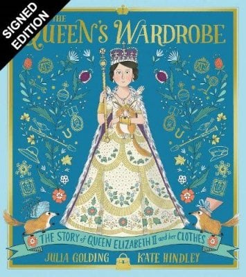 The Queen's Wardrobe: The Story of Queen Elizabeth II and Her Clothes: Signed Bookplate Edition (Hardback)