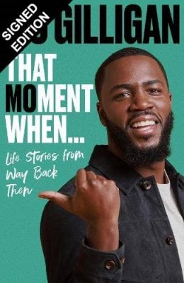 That Moment When: Life Stories from Way Back Then: Signed Edition (Hardback)