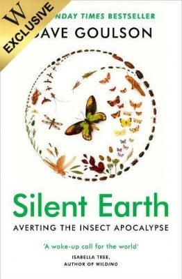 Silent Earth: Averting the Insect Apocalypse: Exclusive Edition (Paperback)