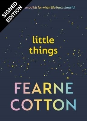 Little Things: A positive toolkit for when life feels stressful: Signed Edition (Hardback)