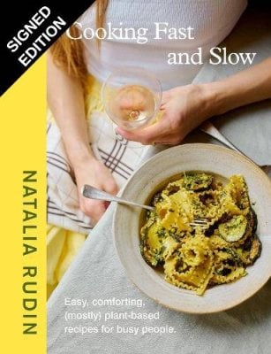 Cooking Fast and Slow: Easy, Comforting, (Mostly) Plant-based Recipes for Busy People: Signed Edition (Hardback)